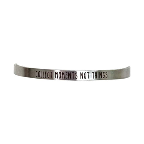 COLLECT MOMENTS NOT THINGS